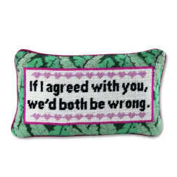 Both Be Wrong Needlepoint Pillow
